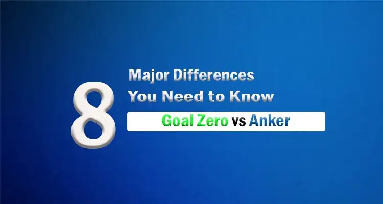 Goal Zero vs Anker Major Differences