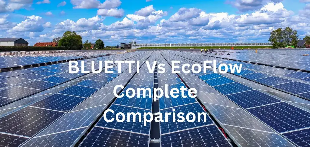 Bluetti VS Ecoflow Complete Range Comparison