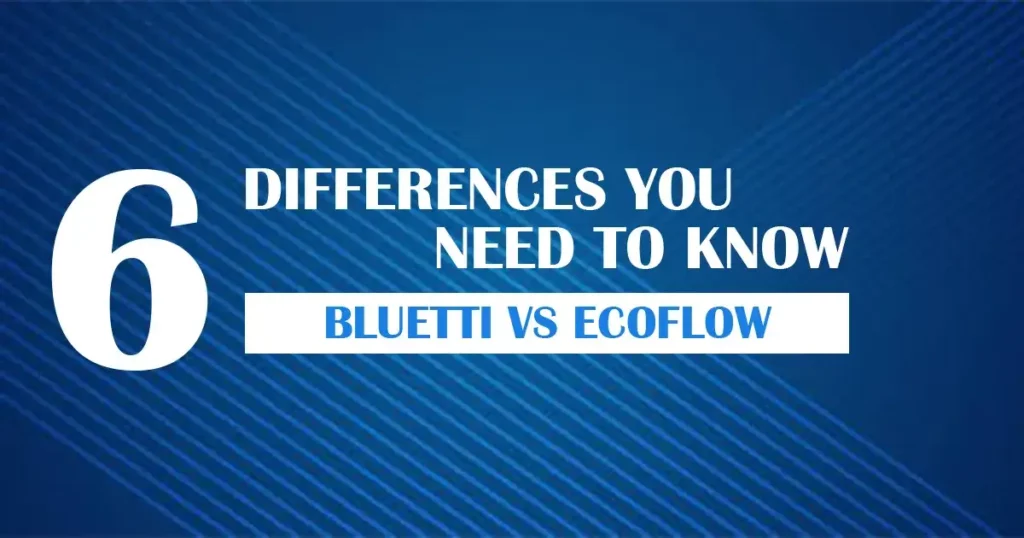 BLUETTI vs ECOFLOW Major Differences