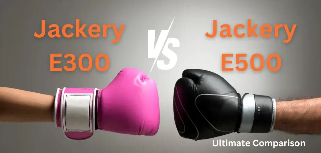 Jackery 500 vs 300 | The Most Efficient
