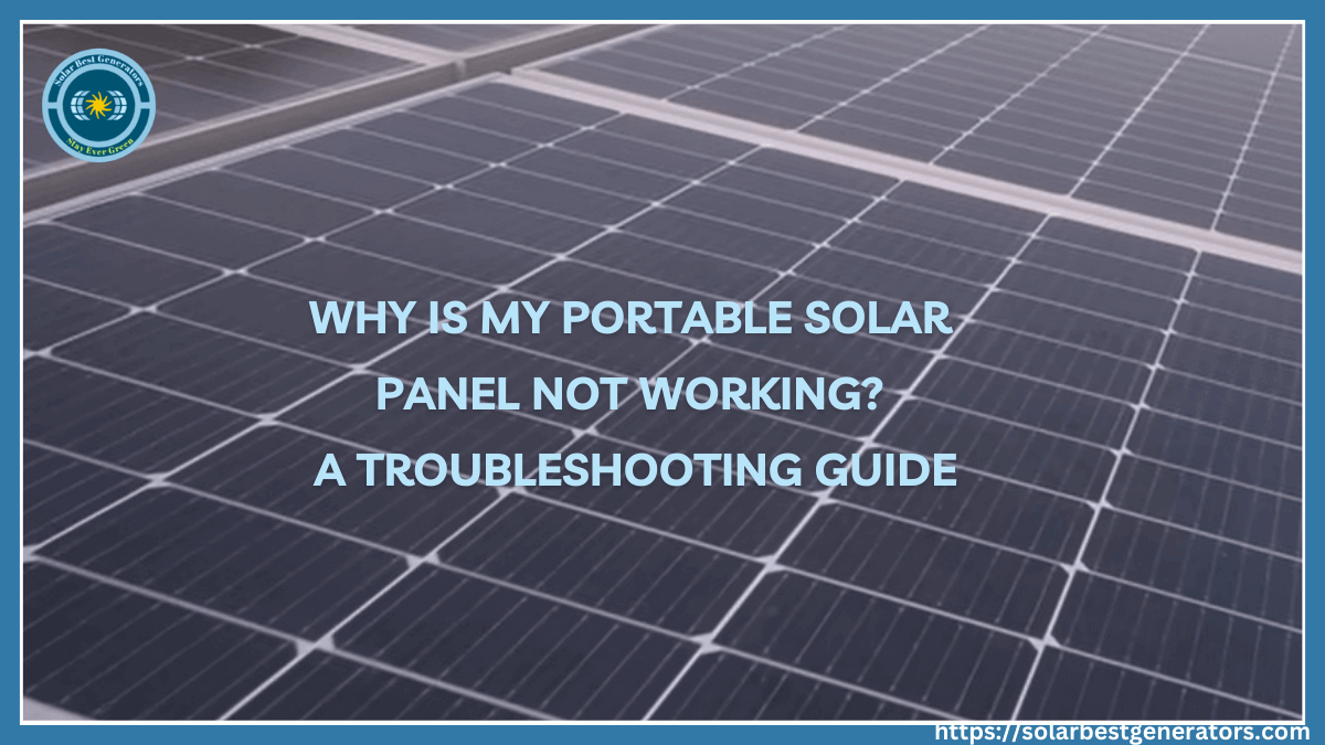 Why Is My Portable Solar Panel Not Working? Troubleshooting Guide